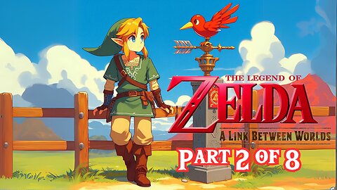 The Legend of Zelda: A Link Between Worlds | FULL PLAYTHROUGH | Part 2