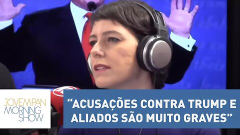 Helen: “As acusações contra Trump e aliados são muito graves” | Morning Show
