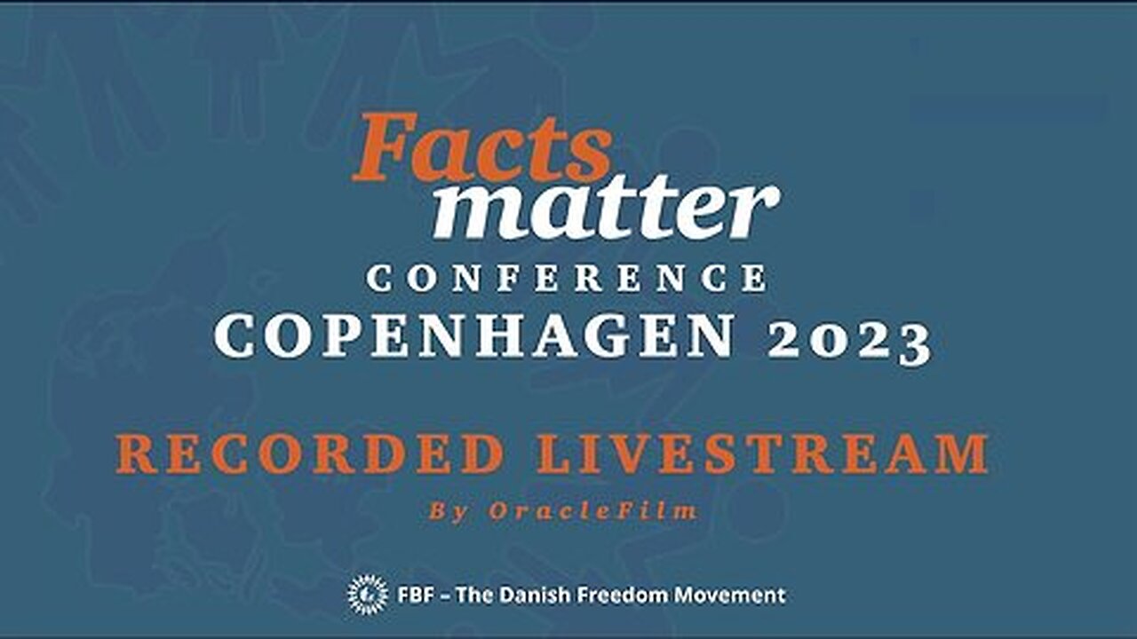 Facts Matter Conference - Copenhagen - Denmark - (September 2, 2023)