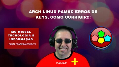 ARCH LINUX PAMAC ERROS DE KEYS CORRIGIR