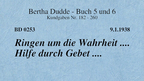 BD 0253 - RINGEN UM DIE WAHRHEIT .... HILFE DURCH GEBET ....