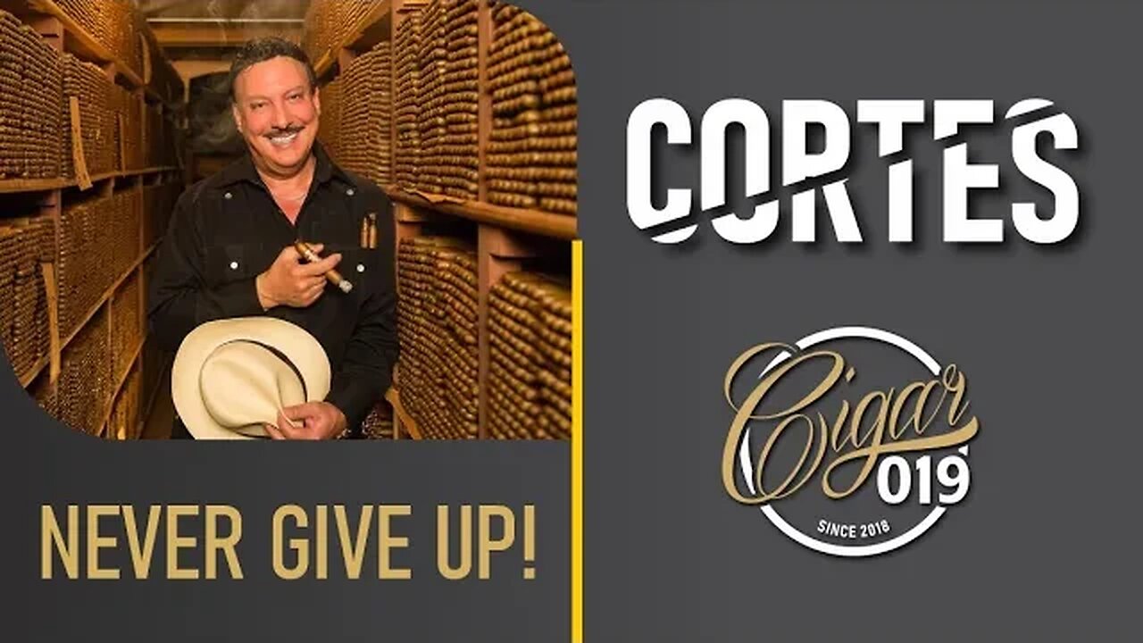 CORTES CIGAR 019 - Carlito Fuente: Como dizia meu pai, NUNCA DESISTA!