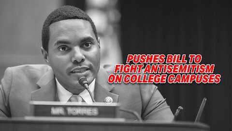 CONGRESSMAN RITCHIE TORRES PUSHES BILL TO FIGHT ANTISEMITISM ON COLLEGE CAMPUSES