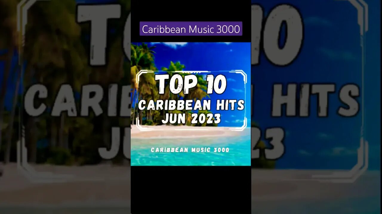 Top 10 Caribbean Hits | JUN 2023 #Top10 #caribbeanmusic #viral #shorts #reels #fyp