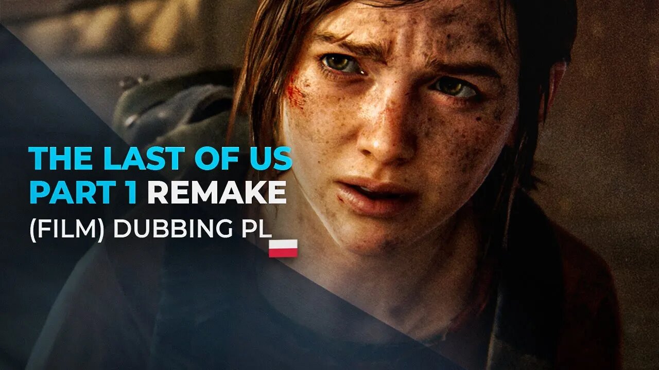 THE LAST OF US PART 1 REMAKE (FILM) DUBBING PL✔️4K ᵁᴴᴰ 60ᶠᵖˢ PS5