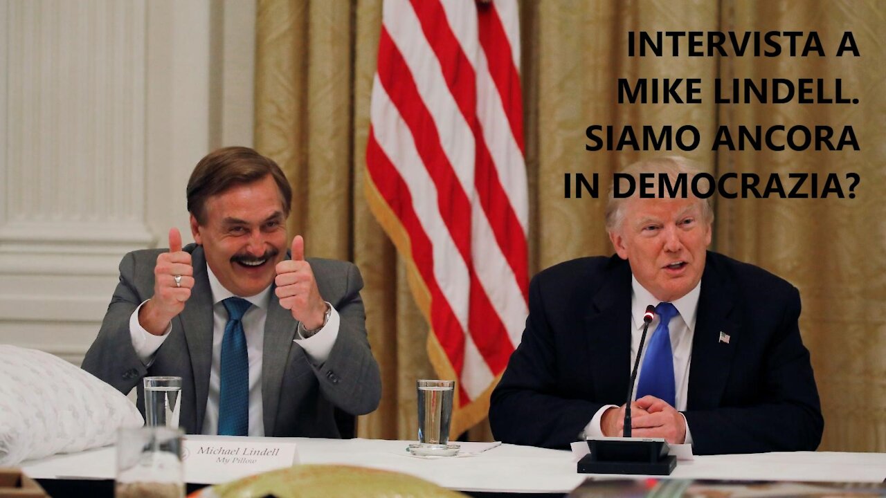 La nostra intervista a Mike Lindell. Siamo ancora in democrazia?