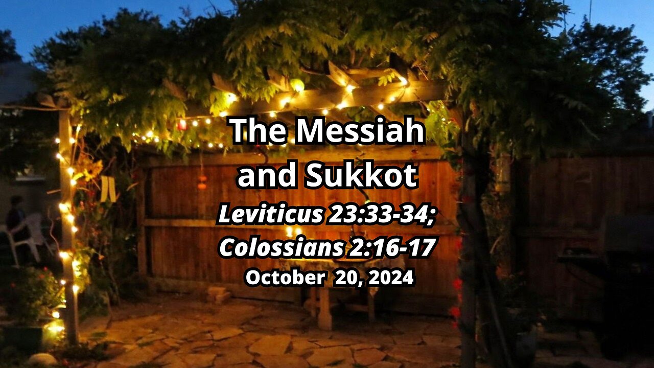 The Messiah and Sukkot - Leviticus 23:33-34; Colossians 2:16-17