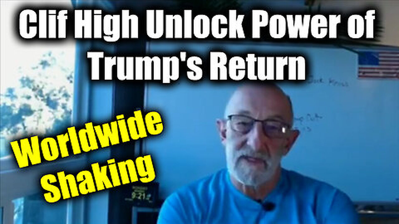 Clif High Unlock Power of Trump's Return Worldwide Shaking