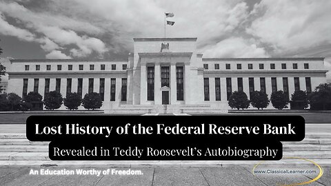 Lost History of the Federal Reserve Revealed in Teddy Roosevelt’s Book