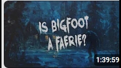 Bigfoot Is Literally A Faerie??