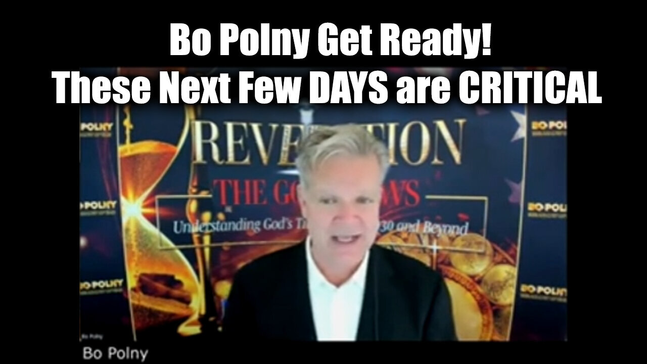 Bo Polny Get Ready - These Next Few DAYS Are Critical - Worldwide Shaking - Sept 24..