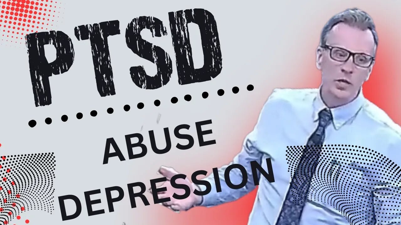 PTSD #4 - Abuse and Depression