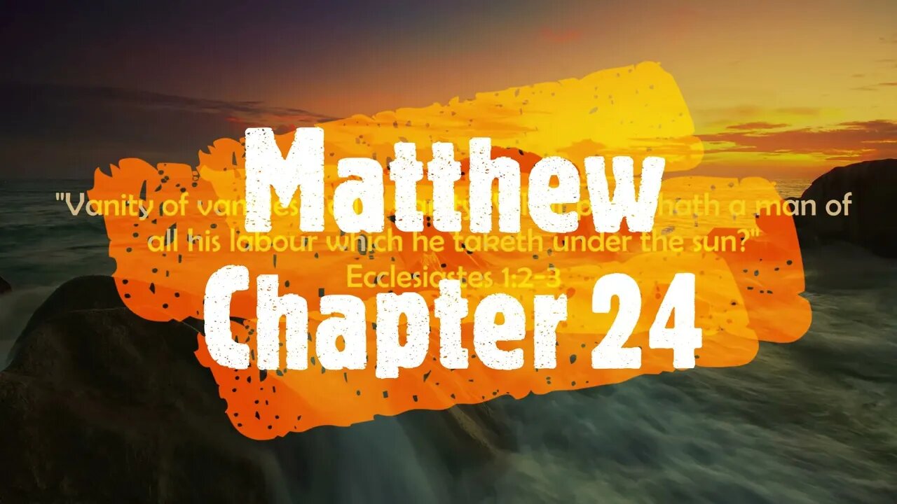 "What Does The Bible Say?" Series - Topic: Bussin', Part 26: Matthew 24