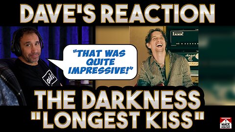 Dave's Reaction: The Darkness — Longest Kiss