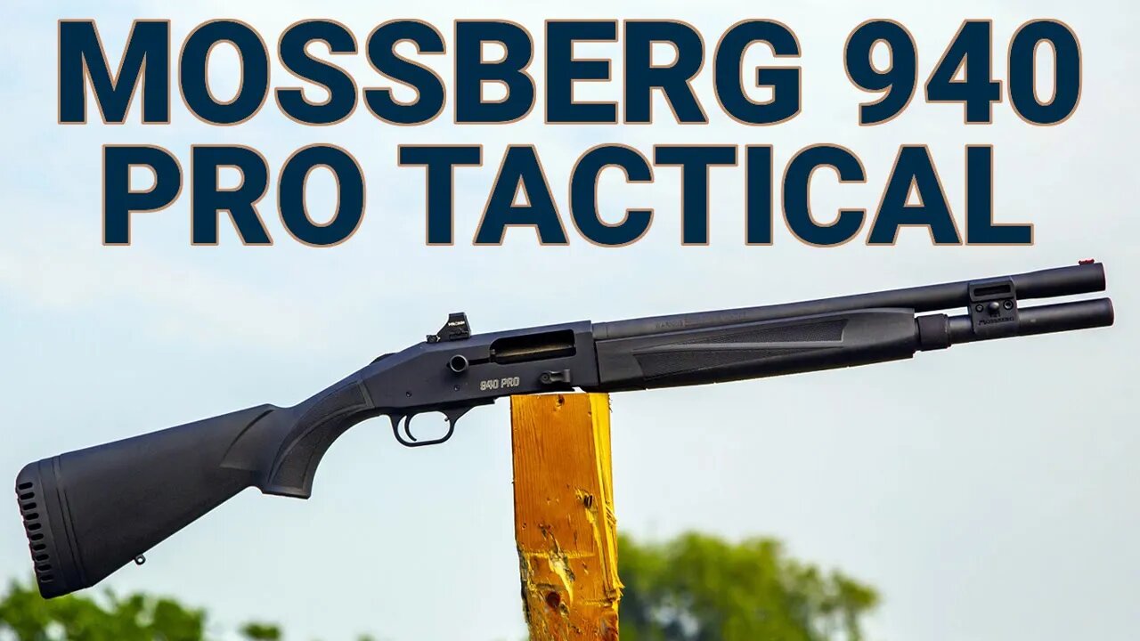 Mossberg 940 Pro Tactical Review: Showing Why it's a Top Selling Tactical Shotgun