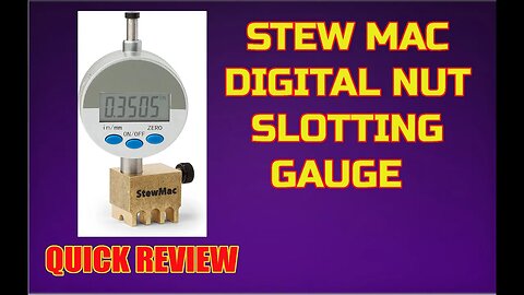 Quick Demo on the StewMac Digital Nut Slotting Gauge