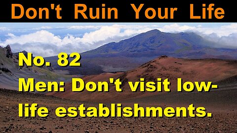 DRYL No. 82 -- Men: Don't visit low-life establishments.