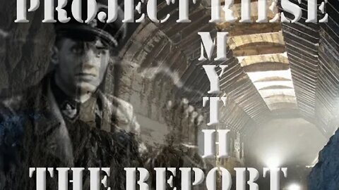 LAST NAZI SECRET - PROJECT RIESE MYTH AND DOCUMENTS