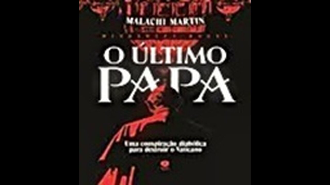 O Último Papa: uma Conspiração Diabólica para Destruir o Vaticano, Malachi Martin