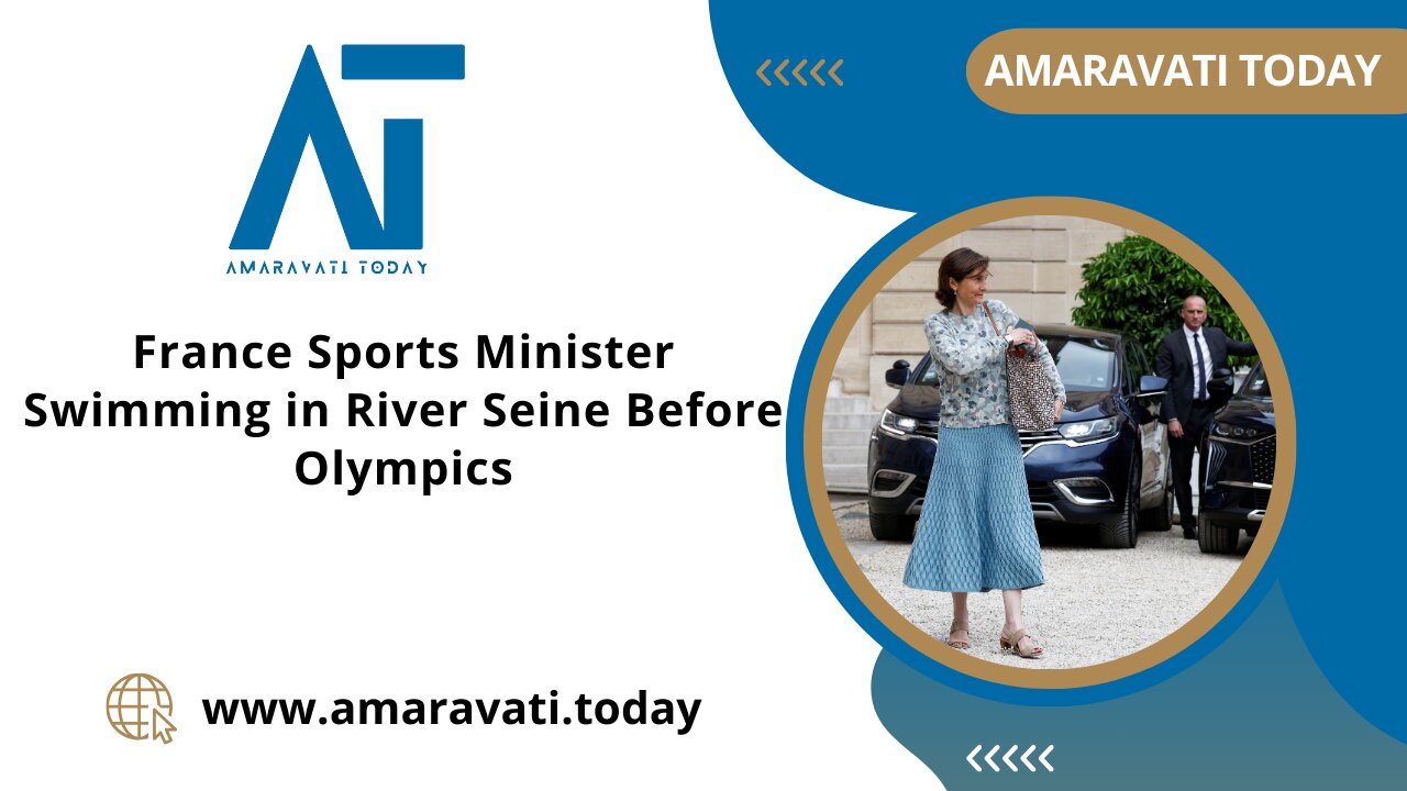 France Sports Minister Swimming in River Seine Before Olympics | Amaravati Today News