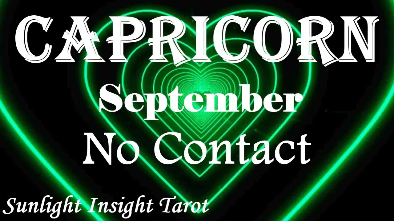 Capricorn *They Want To Be With You But Too Stubborn To Admit Their Faults* September No Contact