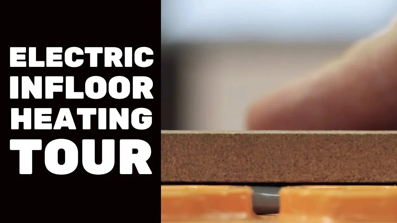 Electric Infloor Heating Tour