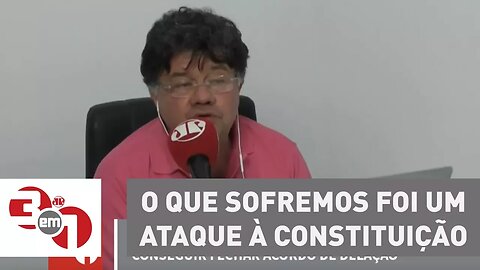 Madureira: O que sofremos foi um ataque à Constituição