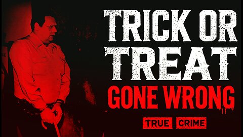 Trick or Treat Gone Wrong - True Crime