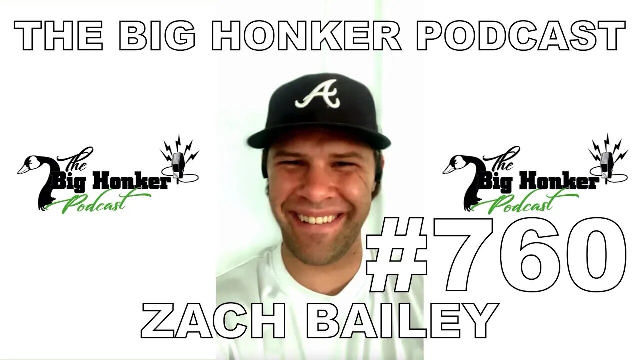 The Big Honker Podcast Episode #760: Zach Bailey