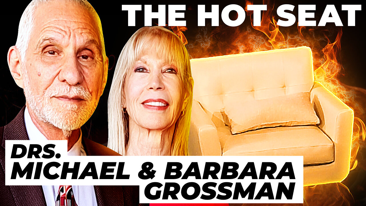 🔥 THE HOT SEAT with Drs. Barbara & Michael Grossman!