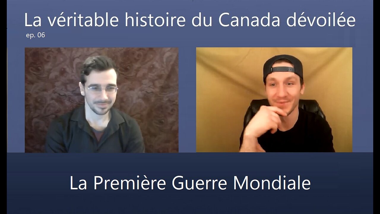 La véritable histoire du Canada dévoilée ep 06: La Première Guerre Mondiale