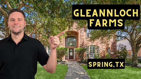New Listing In Spring,TX | Gleannloch Farms| Your Lake Conroe Texas Area Realtor