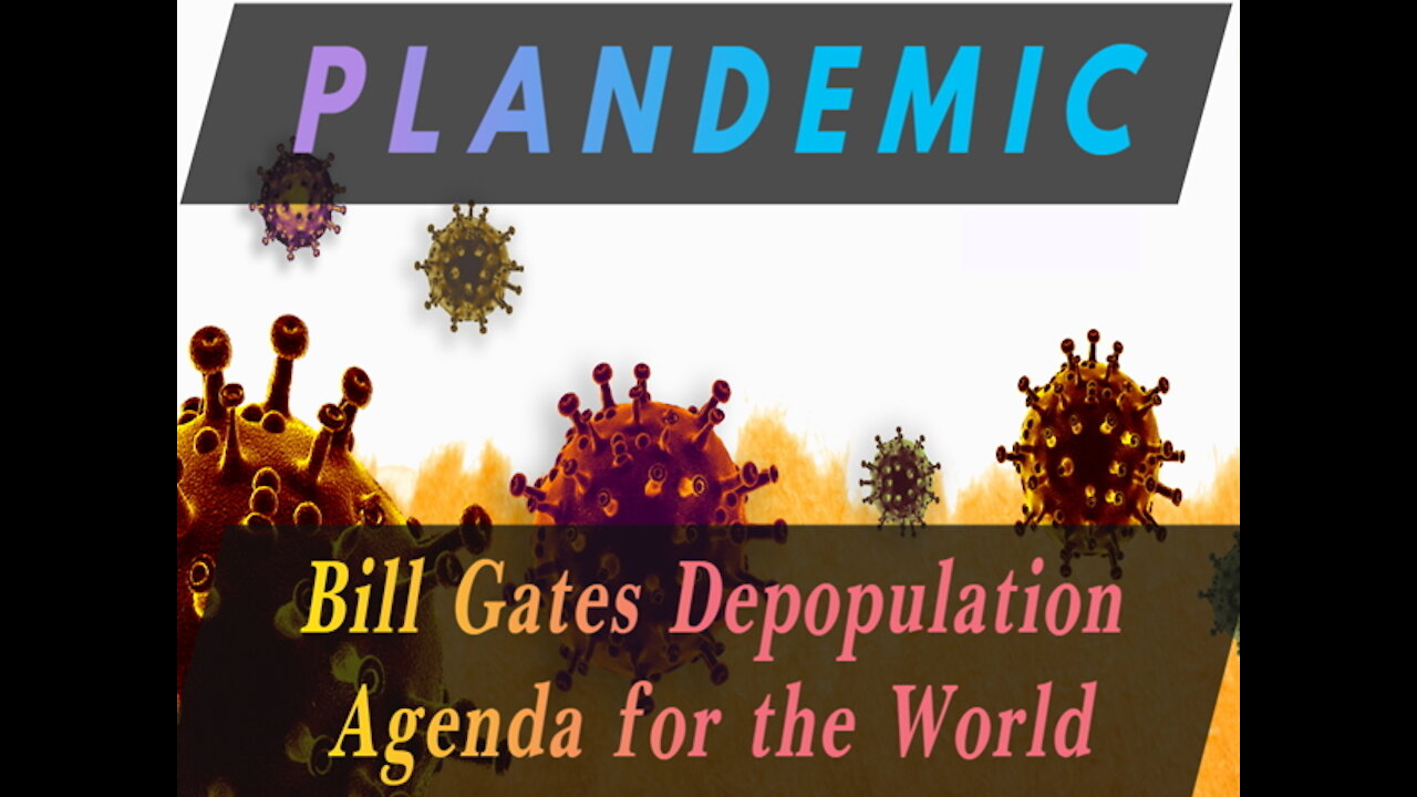 Bill Gates Overpopulation Agenda