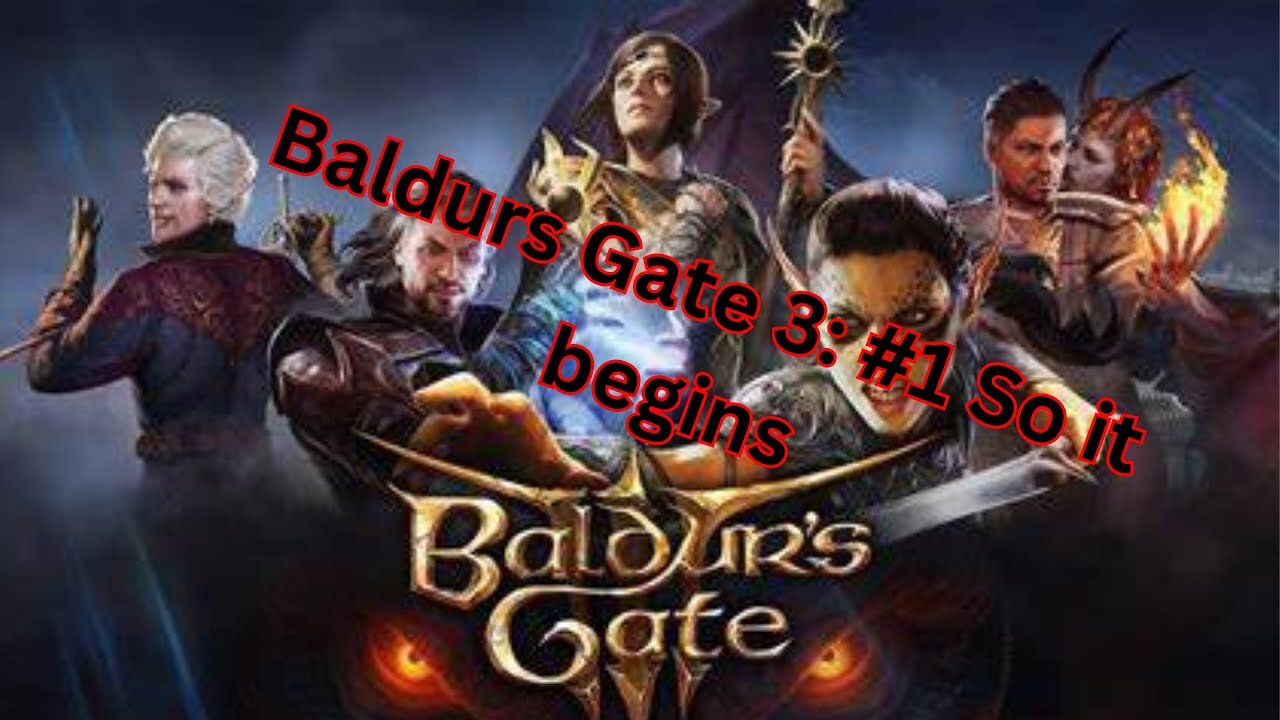 Baldur's Gate 3 :#1 So it begins