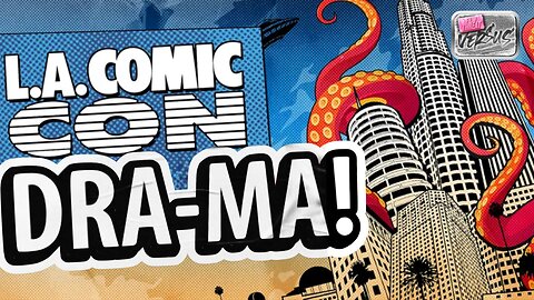 LOS ANGELES COMIC CON DRAMA UNFOLDS | Film Threat Versus