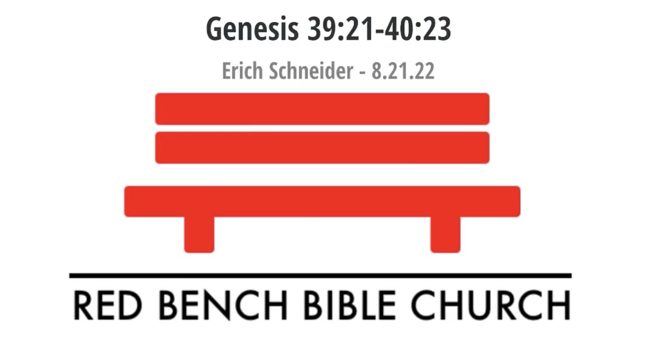 Genesis 39:21-40:23 - All You Need is the LORD with You - 8.21.22