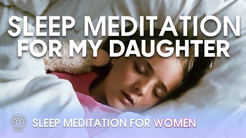 A Sleep Meditation for My Daughter // Sleep Meditation for Women