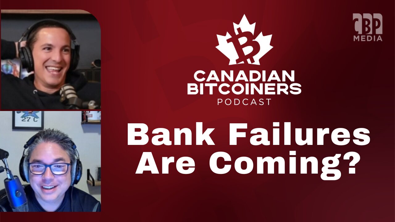 The CBP #187 - Potential Bank Failures, Bitcoin About to Pop, Canada Pivots (Bitcoin Podcast)