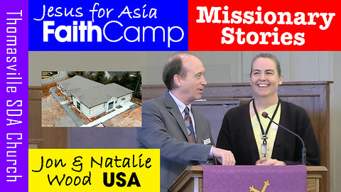 Jesus for Asia Faith Camp: Jon & Natalie Wood