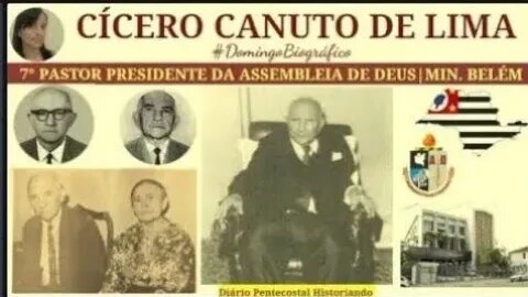 1. CÍCERO CANUTO DE LIMA | 7° PASTOR- PRESIDENTE DA ASSEMBLEIA DE DEUS MINISTÉRIO DO BELÉM SÃO PAULO