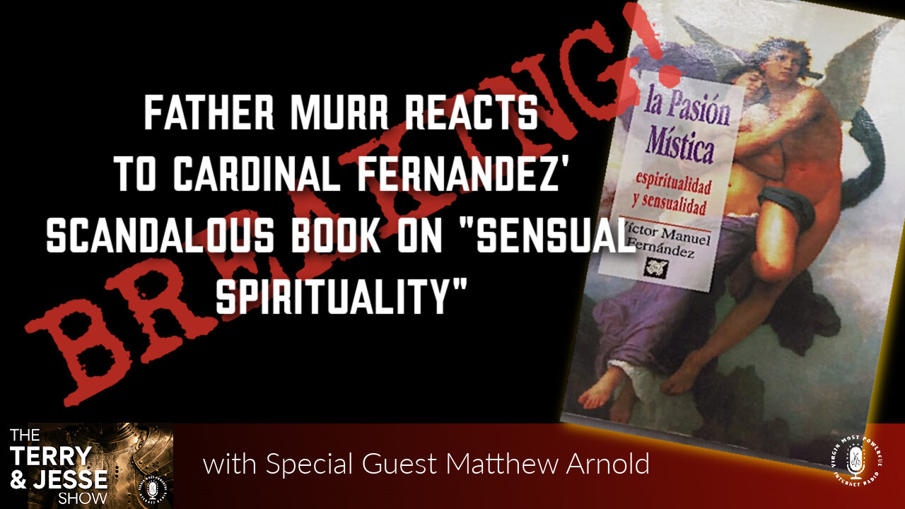 08 Jan 24, The Terry & Jesse Show: Cardinal Fernandez' Scandalous Book: Spirituality and Sensuality