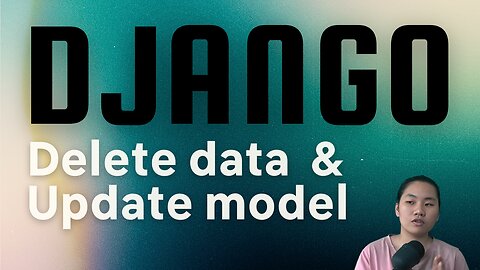 How To Start Coding Django | Delete Data and Update Model