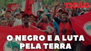 O negro e a luta pela terra - Tição, Programa de Preto nº 160 - 08/09/22