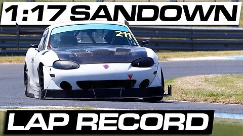 300HP MX-5 Miata Sets NEW Lap Record at Sandown - 1:17.3