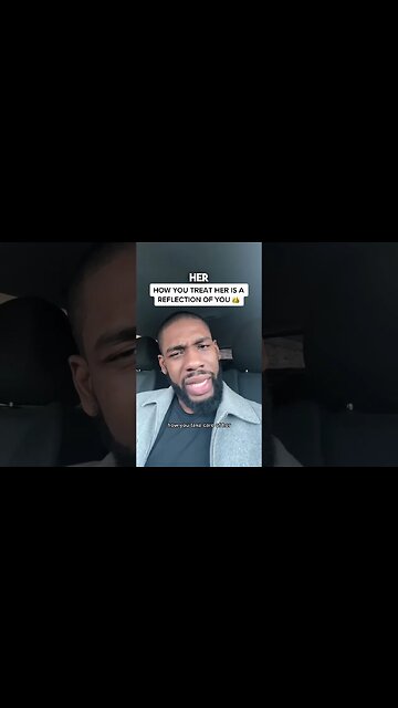 How You Treat Her is a Reflection Of You