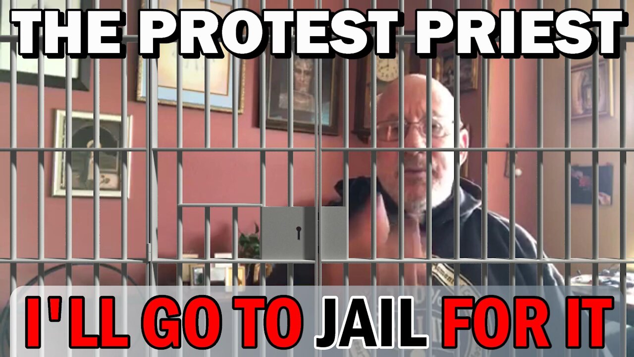 I'll Go To Jail For It! | THE PROTEST PRIEST