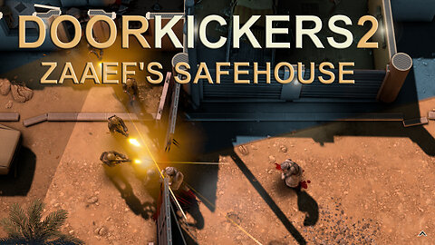 DoorKickers2: Zaaef's Safehouse