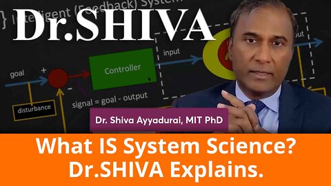 What IS System Science? Dr.SHIVA Explains.