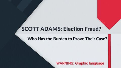 SCOTT ADAMS: Election Fraud?