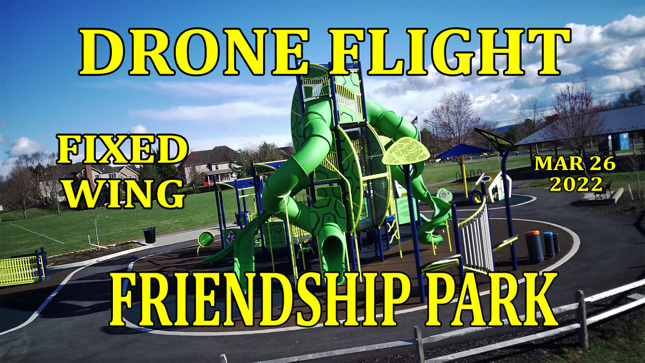 Drone Flight - Fixed Wing Flight in Friendship Park